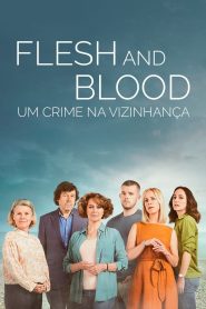 Flesh and Blood: Um Crime na Vizinhança